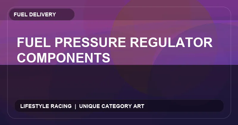 Fuel Pressure Regulator Components